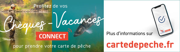 Profitez de vos Chèques-Vacances Connect pour prendre votre carte de pêche